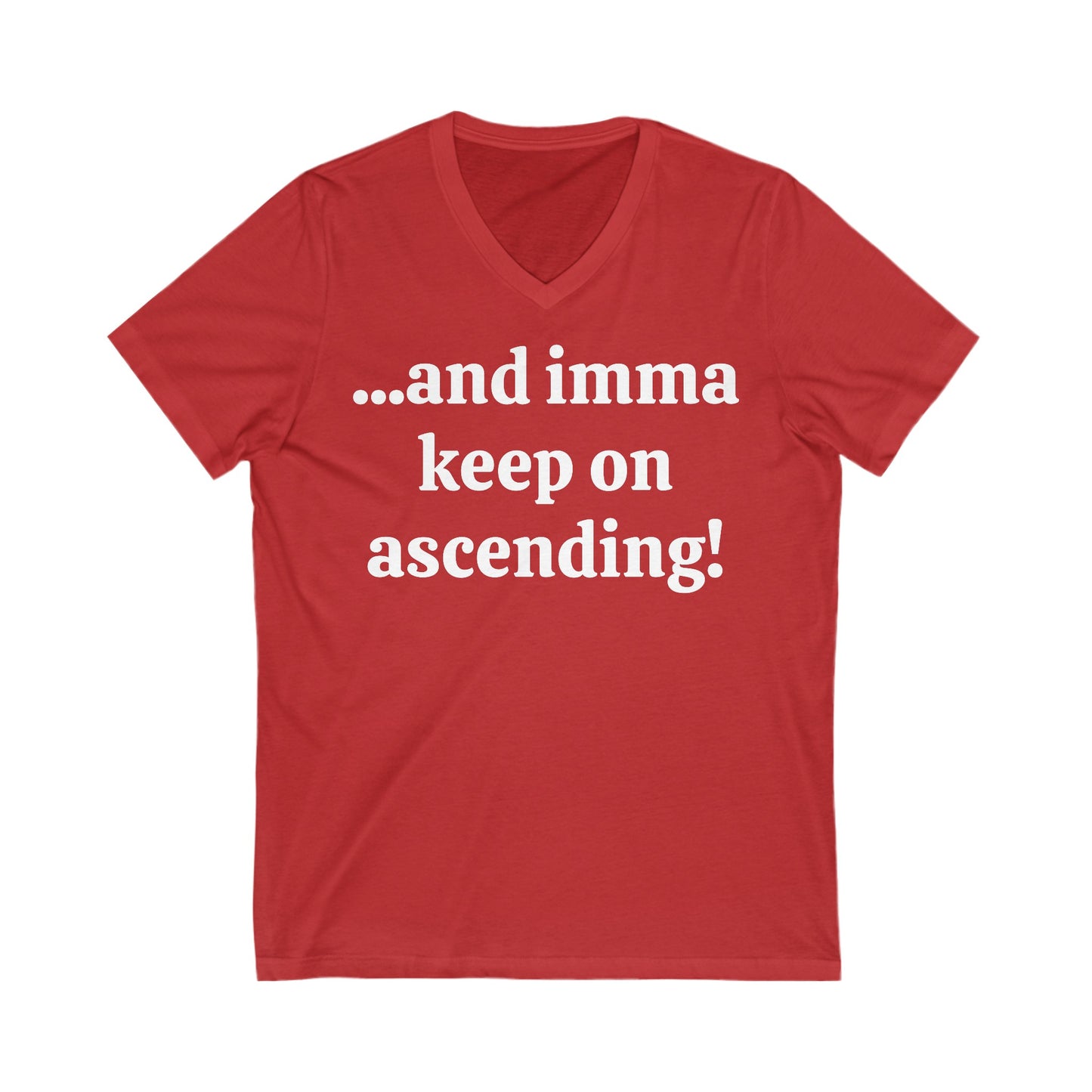 Imma Keep Ascending V-Neck Tee